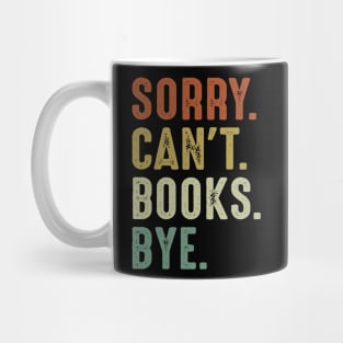 Sorry Can't Books Bye Mug